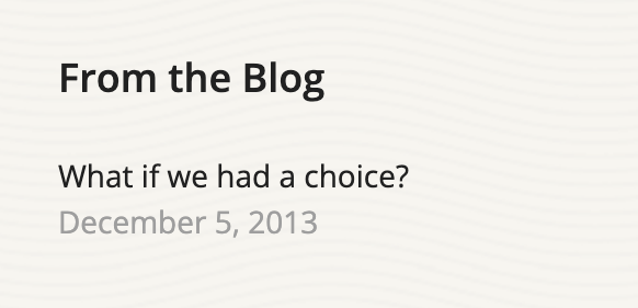 A screenshot of a blog entry titled 'What if we had a choice?'